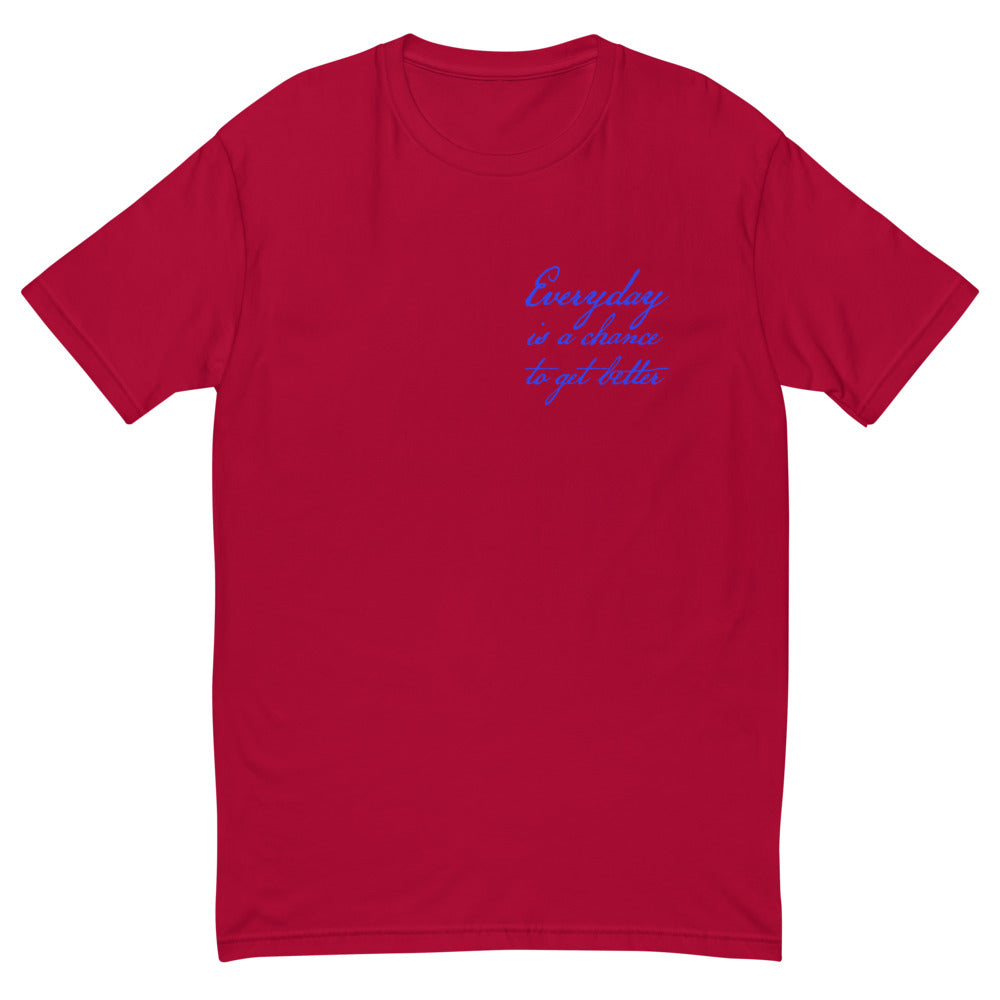 Everyday Is a Day To Get Better T-Shirt