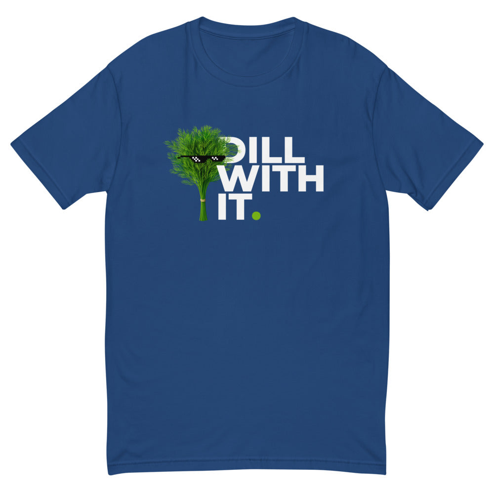 Dill With It T-Shirt