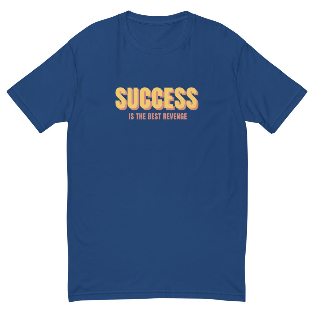 Success Is The Best Revenge T-Shirt