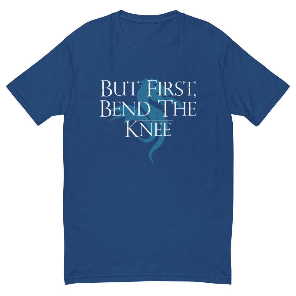 But First Bend The Knee T-Shirt