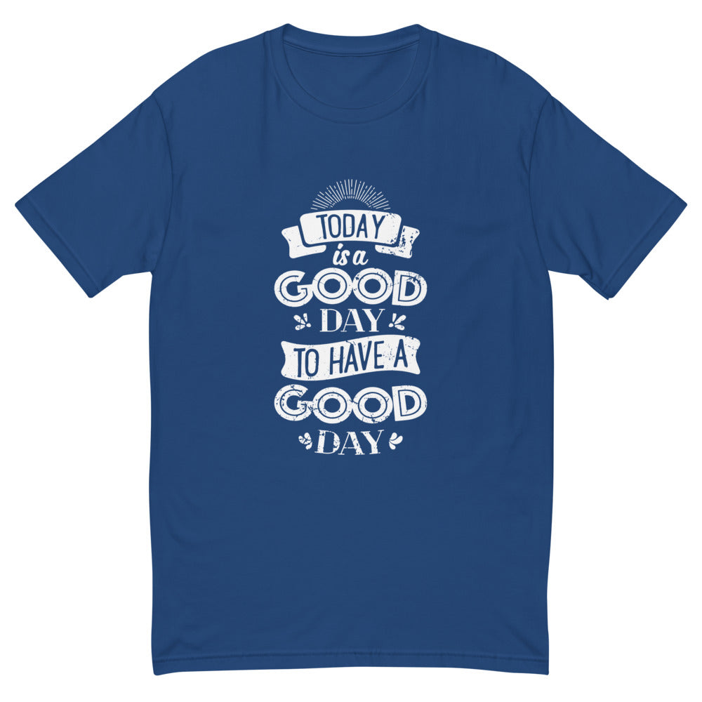 Today Is A Good Day T-Shirt