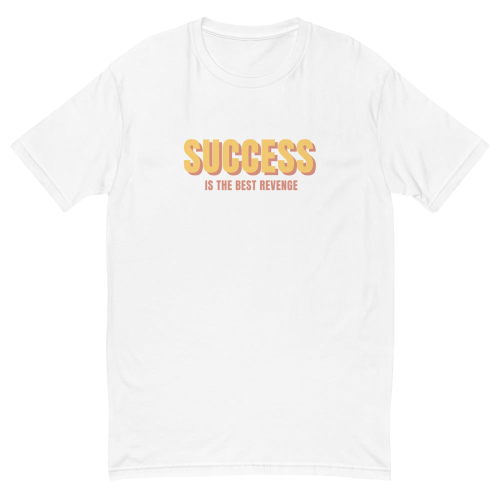 Success Is The Best Revenge T-Shirt
