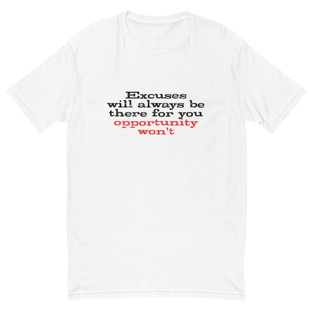 Excuses Will Be There T-Shirt