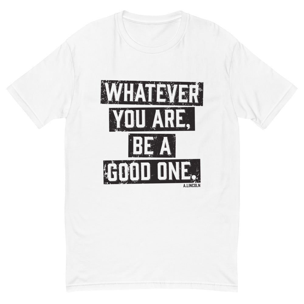 Be A Good One T-Shirt