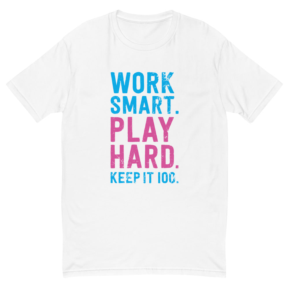 Work Smart Play Hard Keep It 100 T-Shirt