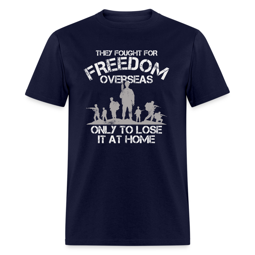 They Fought For Freedom Overseas T Shirt