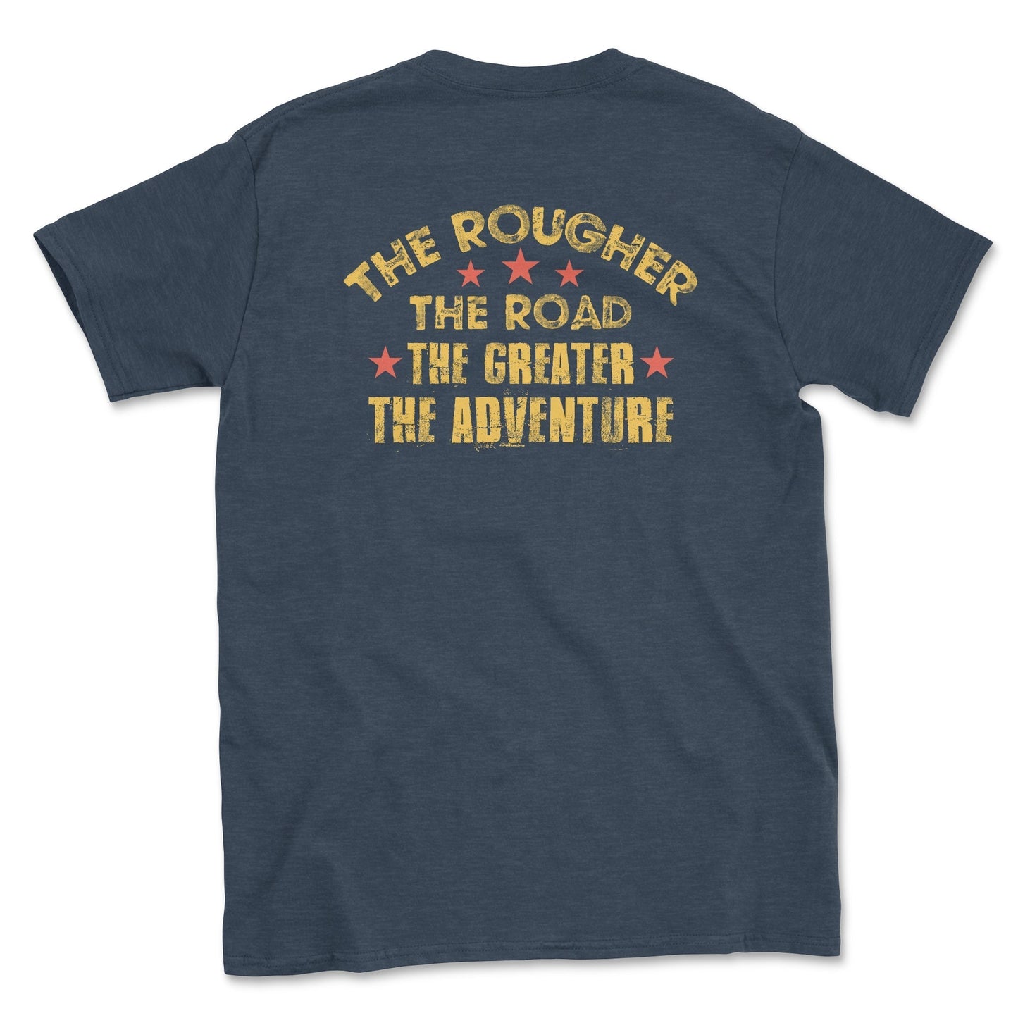 The Rougher the Road The Greater the Adventure Graphic Tee