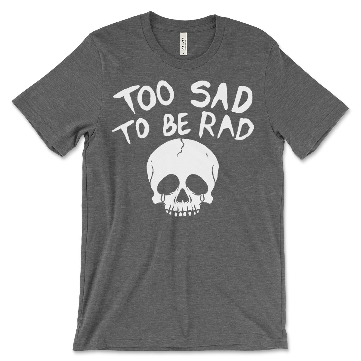 Too Sad To Be Rad Shirt