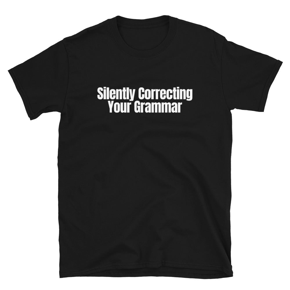Silently Correcting Your Grammar T-Shirt