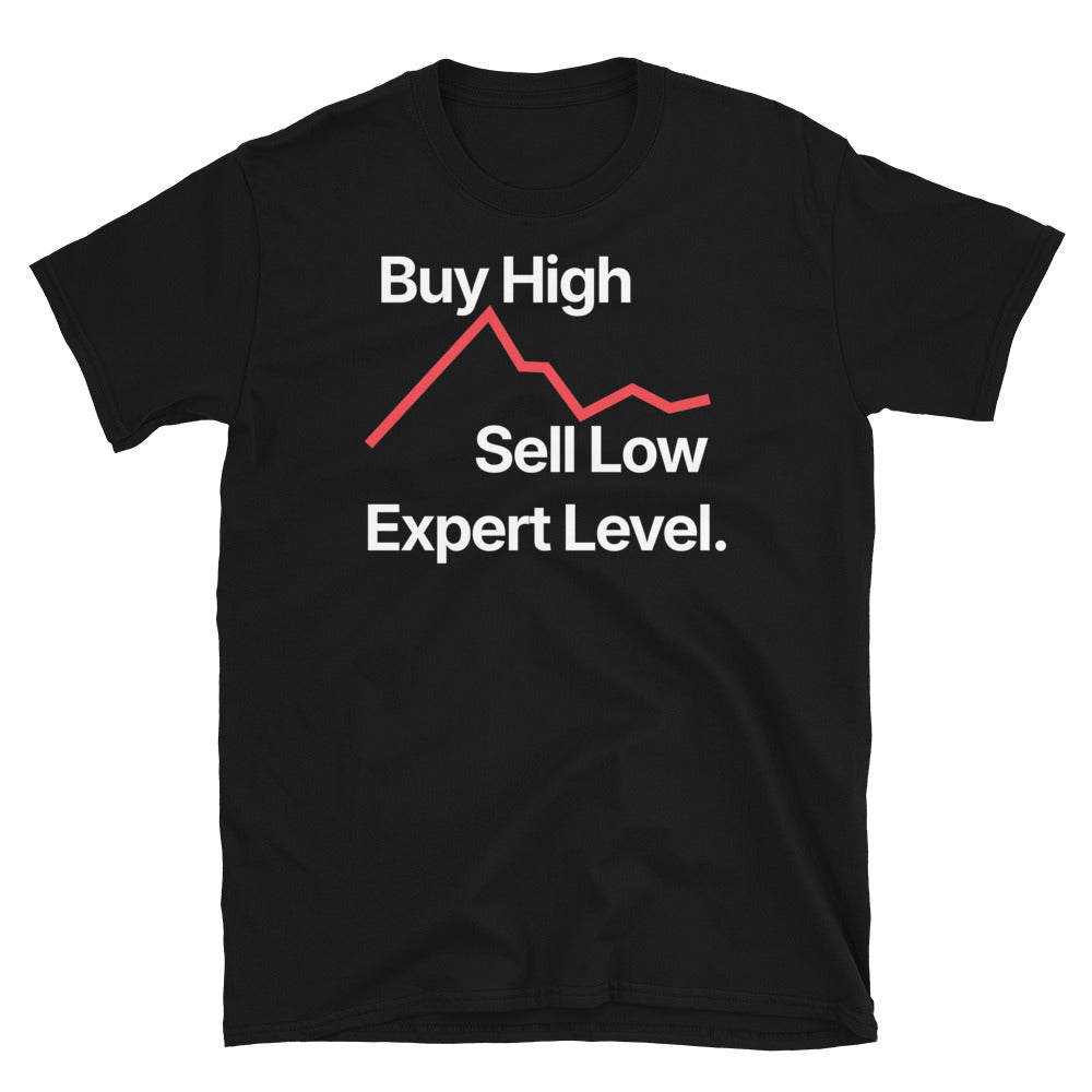 Buy High, Sell Low – Expert Level T-Shirt