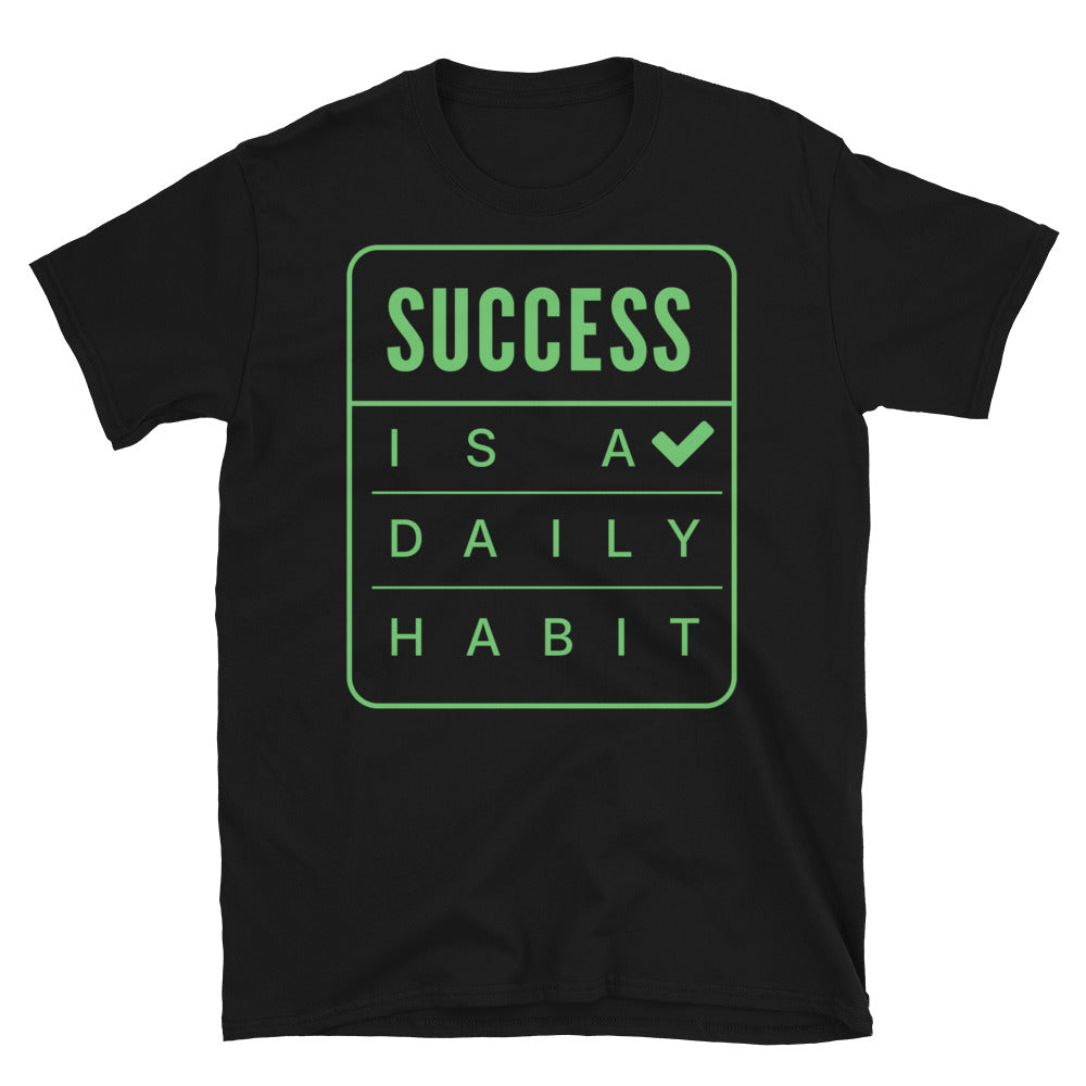 Success Is A Daily Habit T-Shirt