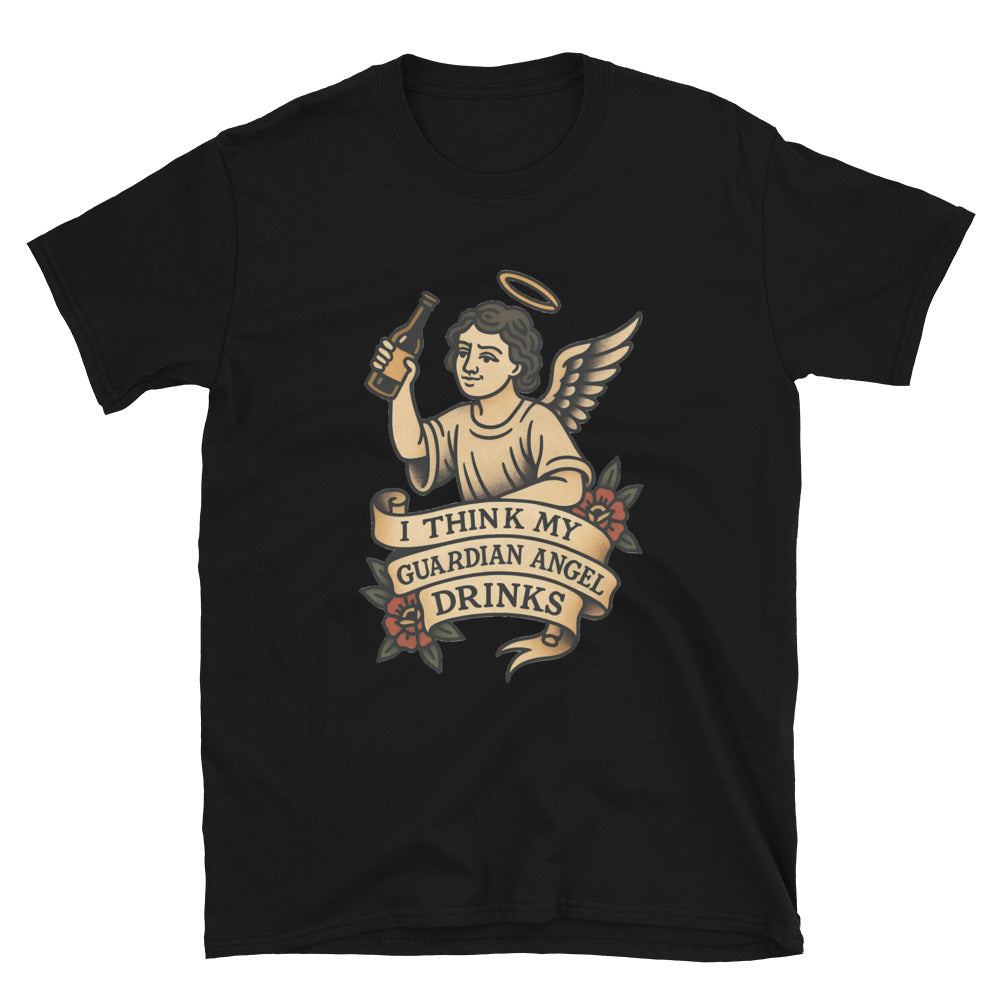 I Think My Guardian Angel Drinks T-Shirt