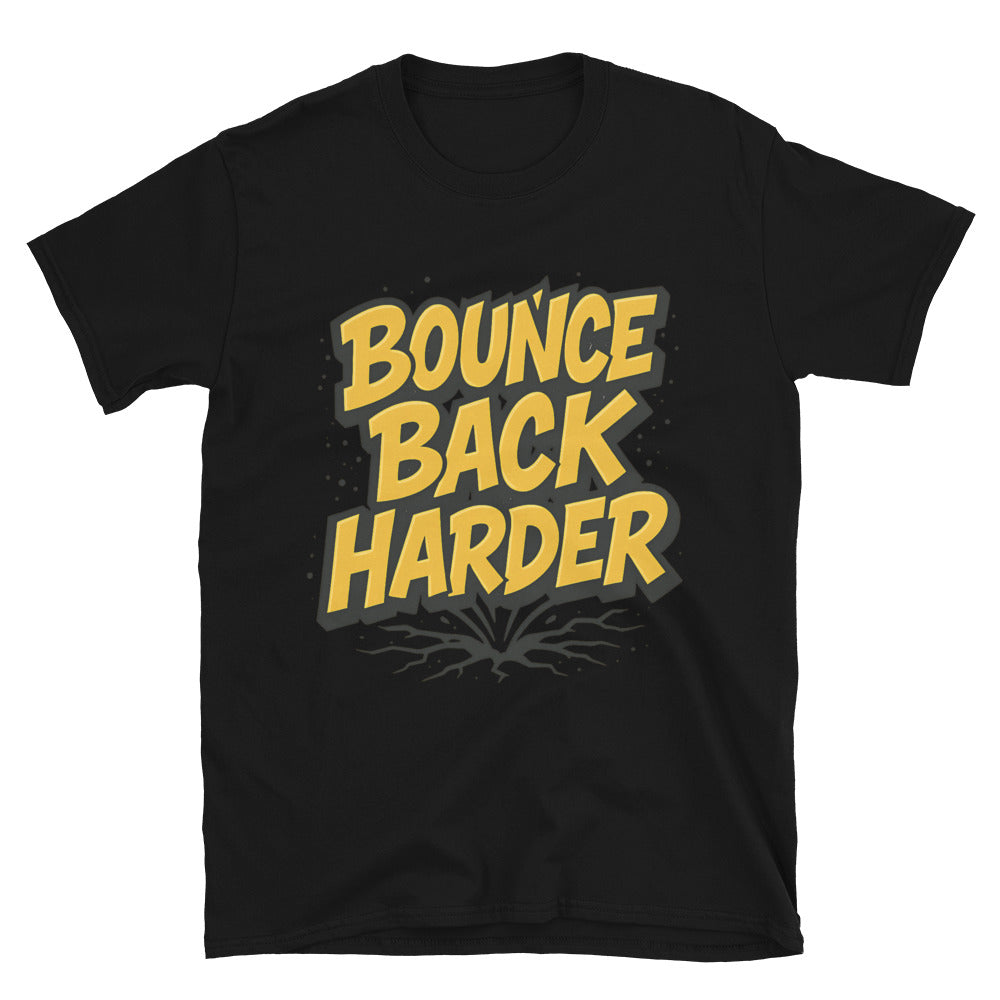 Bounce Back Harder T-Shirt