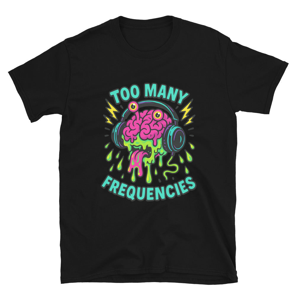 Too Many Frequencies T-Shirt