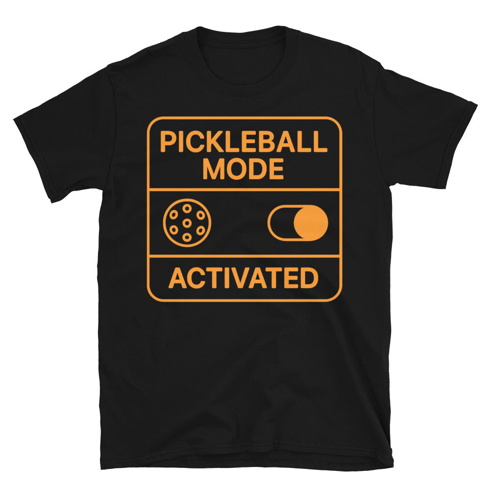 Pickleball Mode Activated T-Shirt