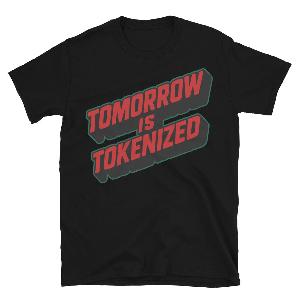 Tomorrow Is Tokenized T-Shirt