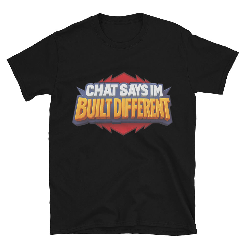 Chat Says I’m Built Different T-Shirt