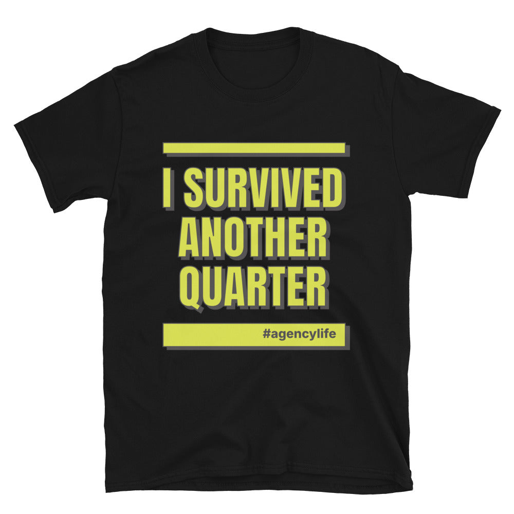 I Survived Another Quarter T-Shirt