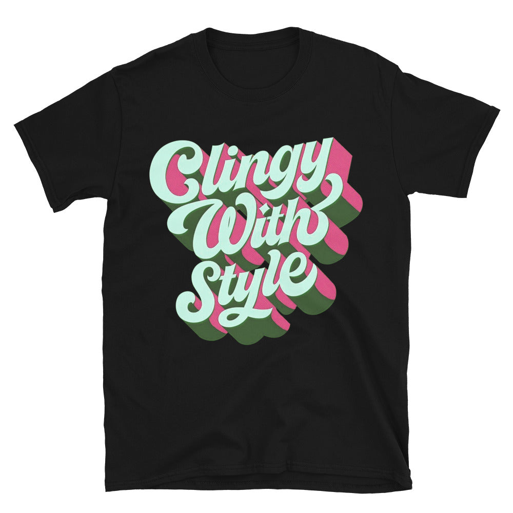 Clingy With Style T-Shirt