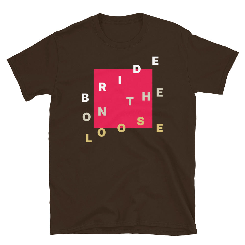 Bride On The Loose T-Shirt