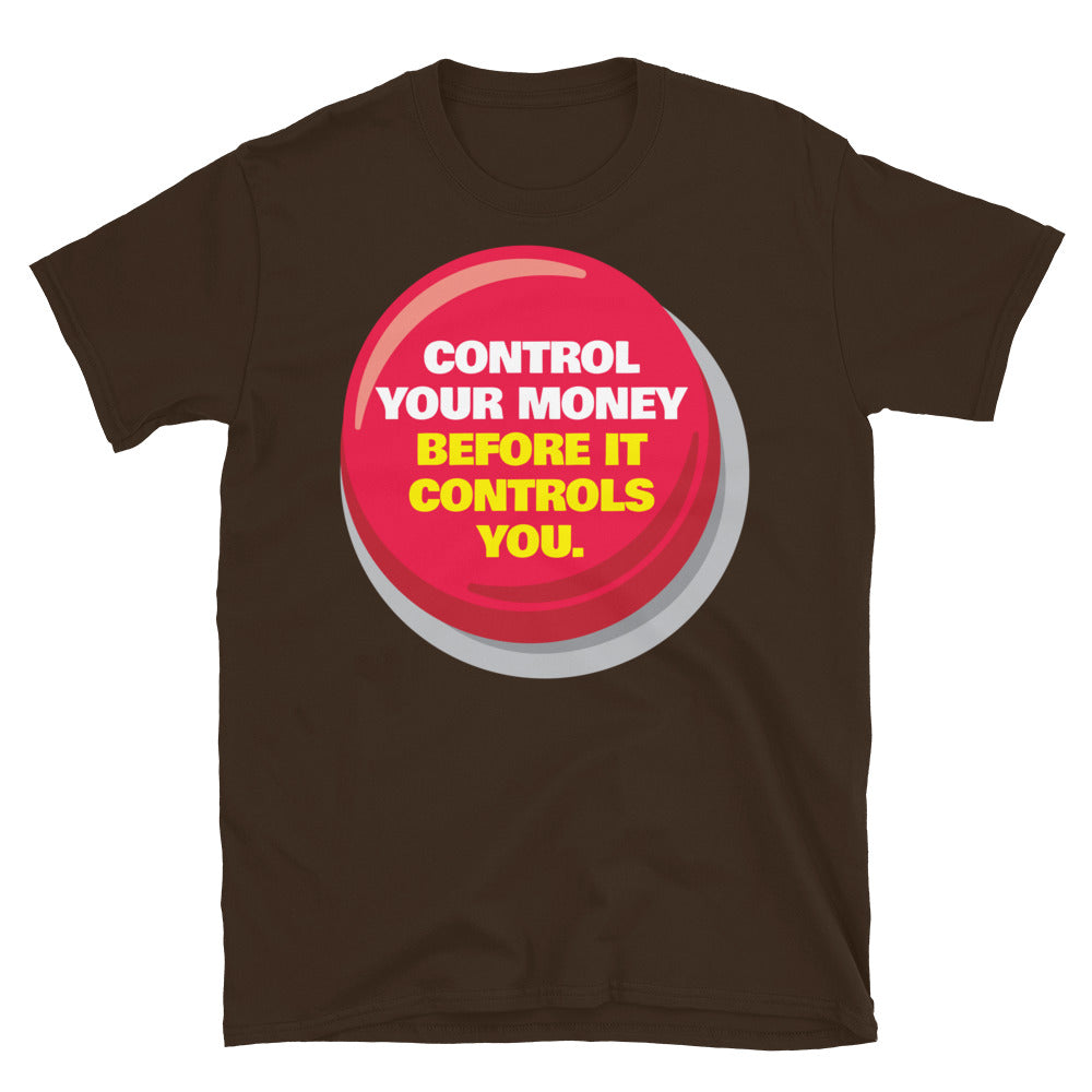 Control Your Money Before It Controls You T-Shirt