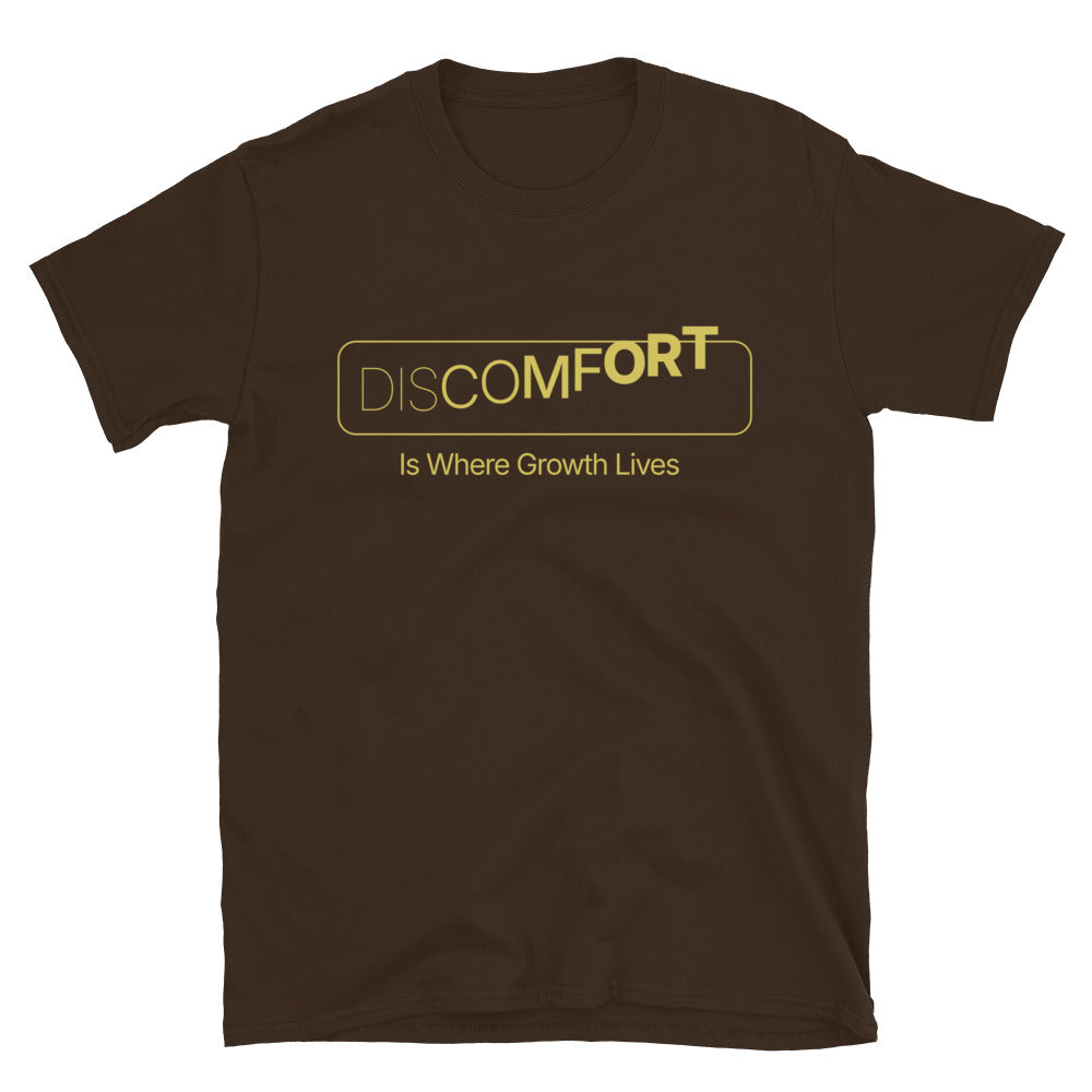 Discomfort Is Where Growth Lives T-Shirt