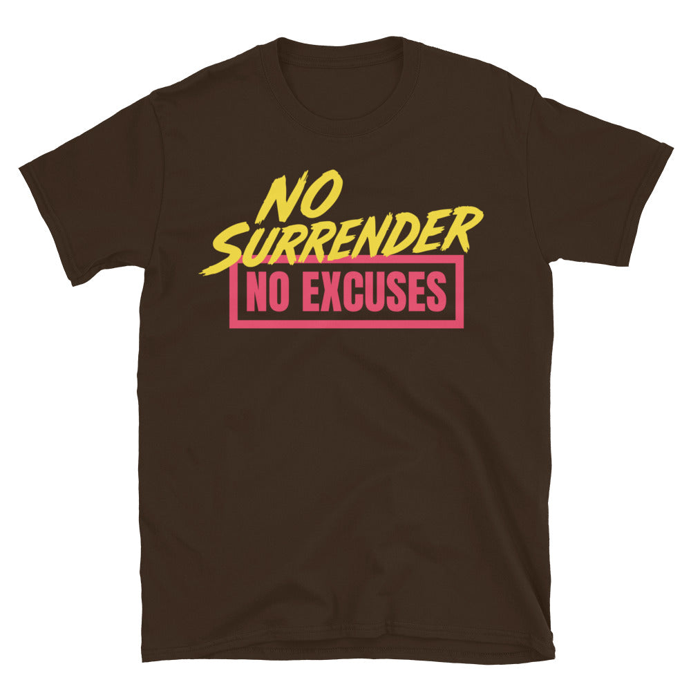 No Surrender. No Excuses T-Shirt