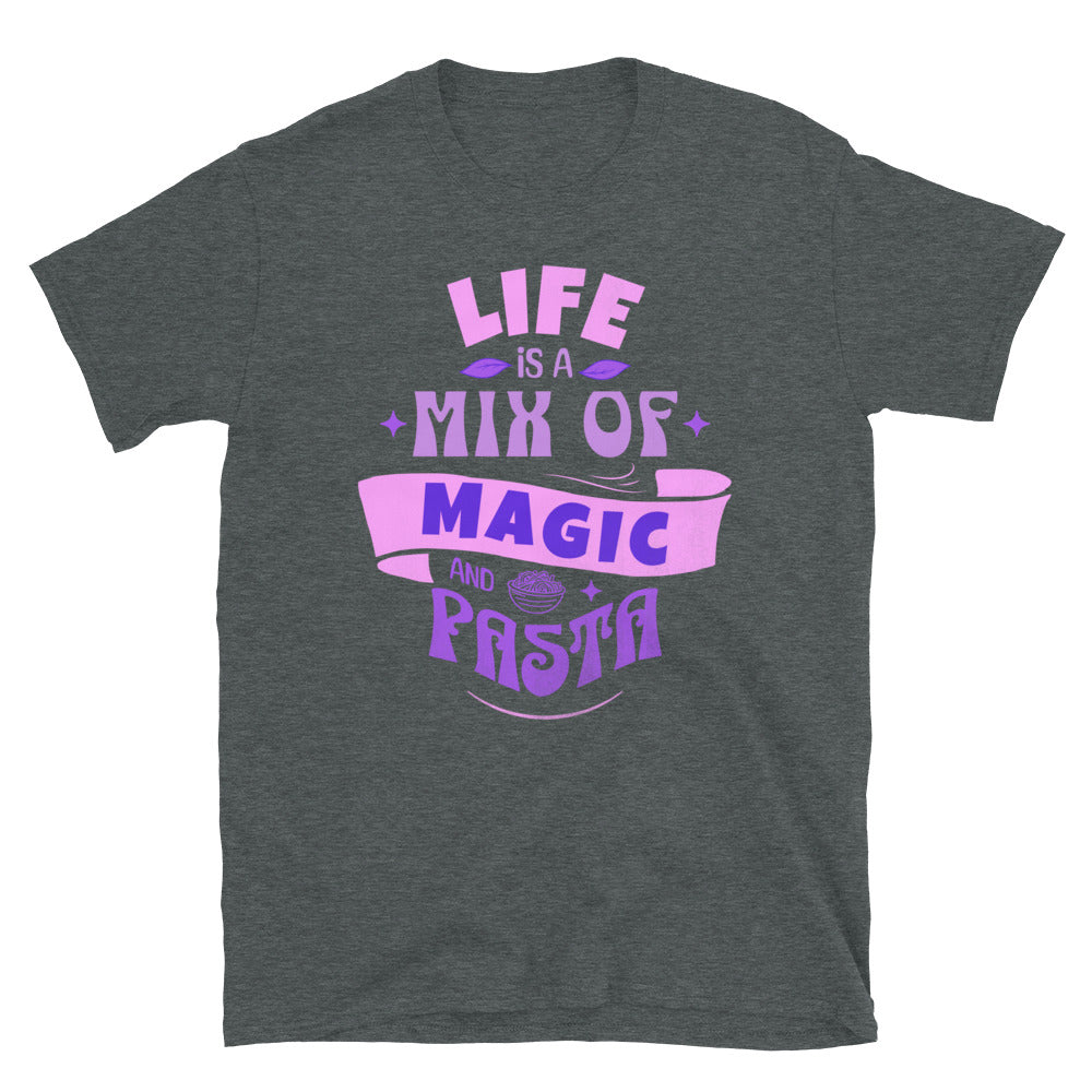 Life is a Combination of Magic And Pasta T-Shirt