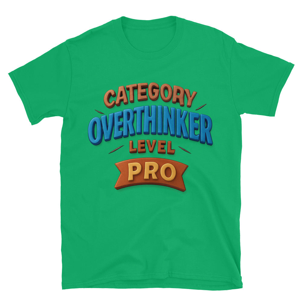 Category: Overthinker, Level: Pro T-Shirt