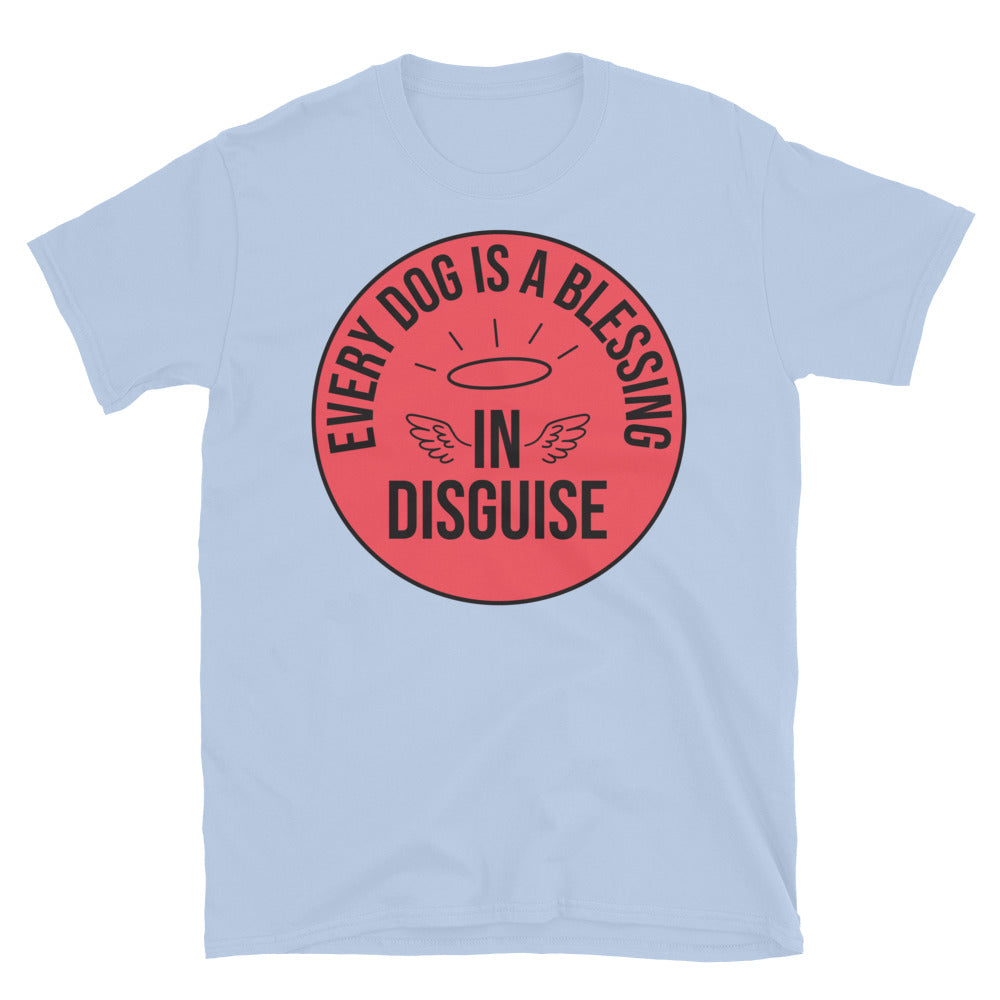 Every Dog Is A Blessing In Disguise T-Shirt