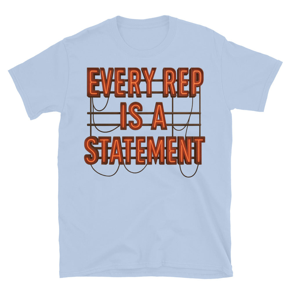 Every Rep Is A Statement T-Shirt