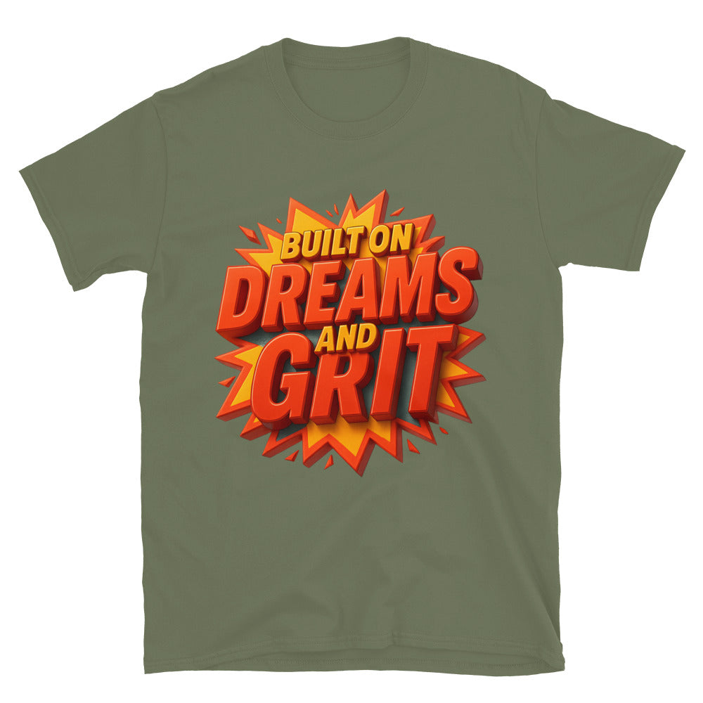 Built On Dreams And Grit T-Shirt