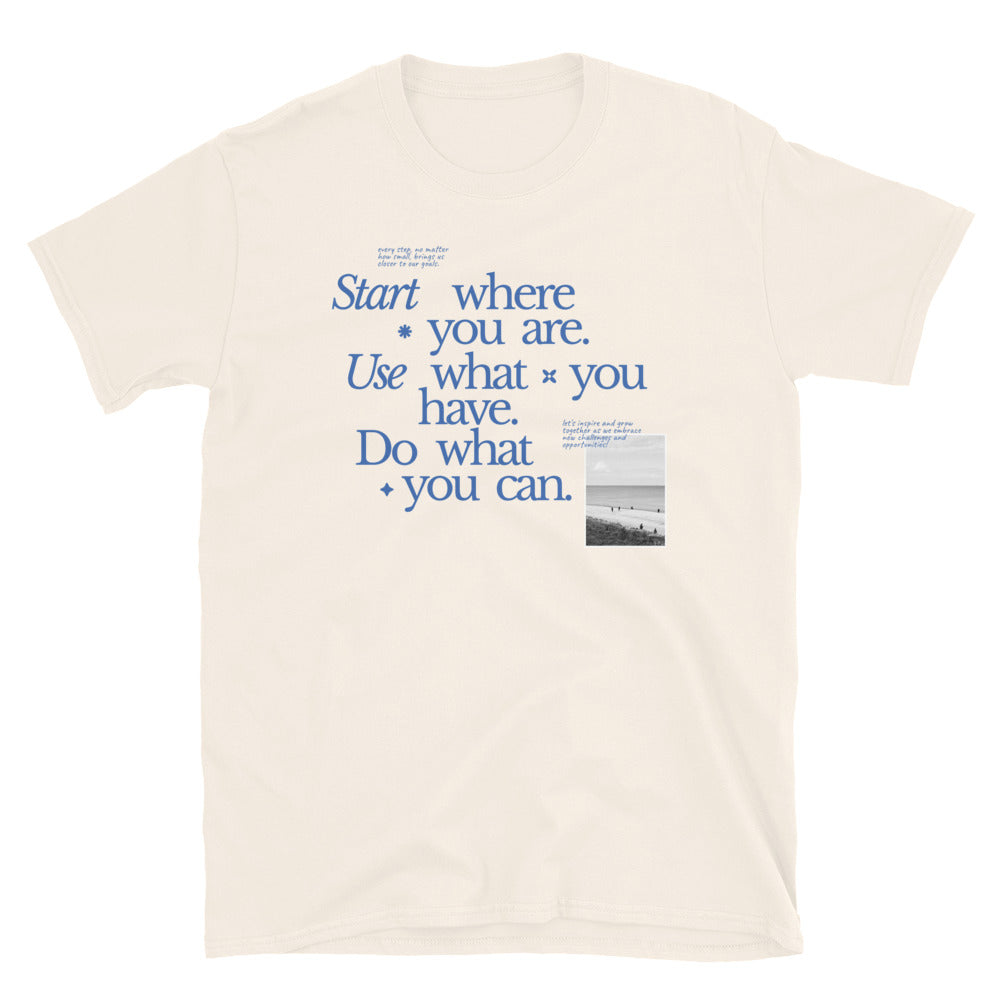 Start Where You Are T-Shirt