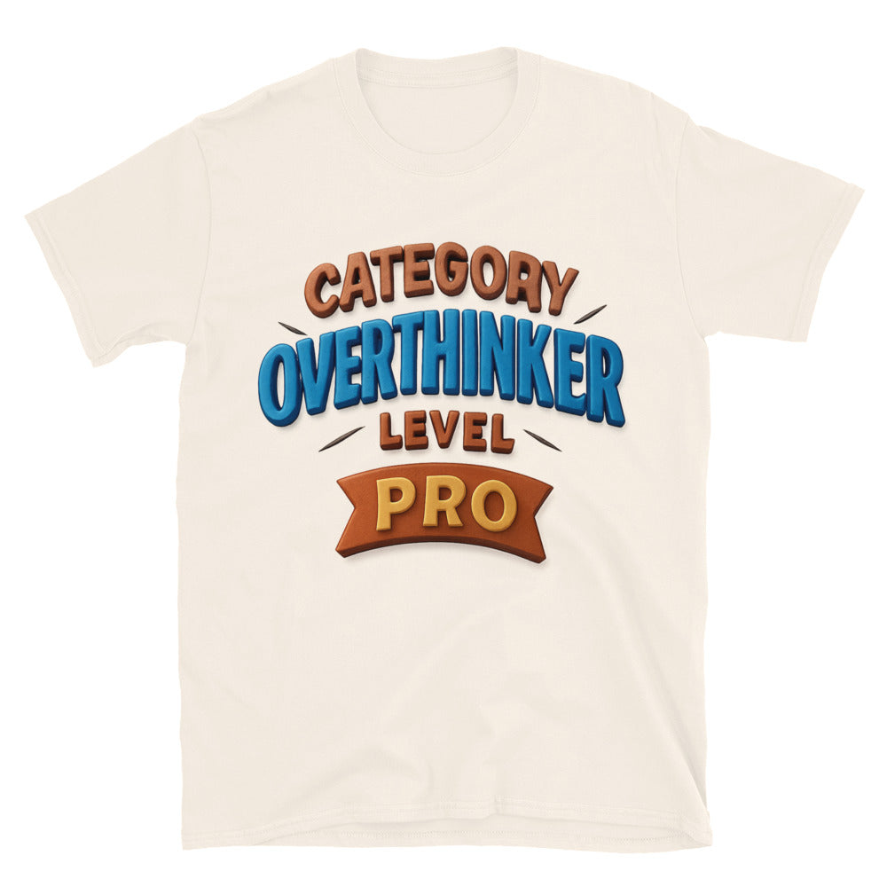 Category: Overthinker, Level: Pro T-Shirt