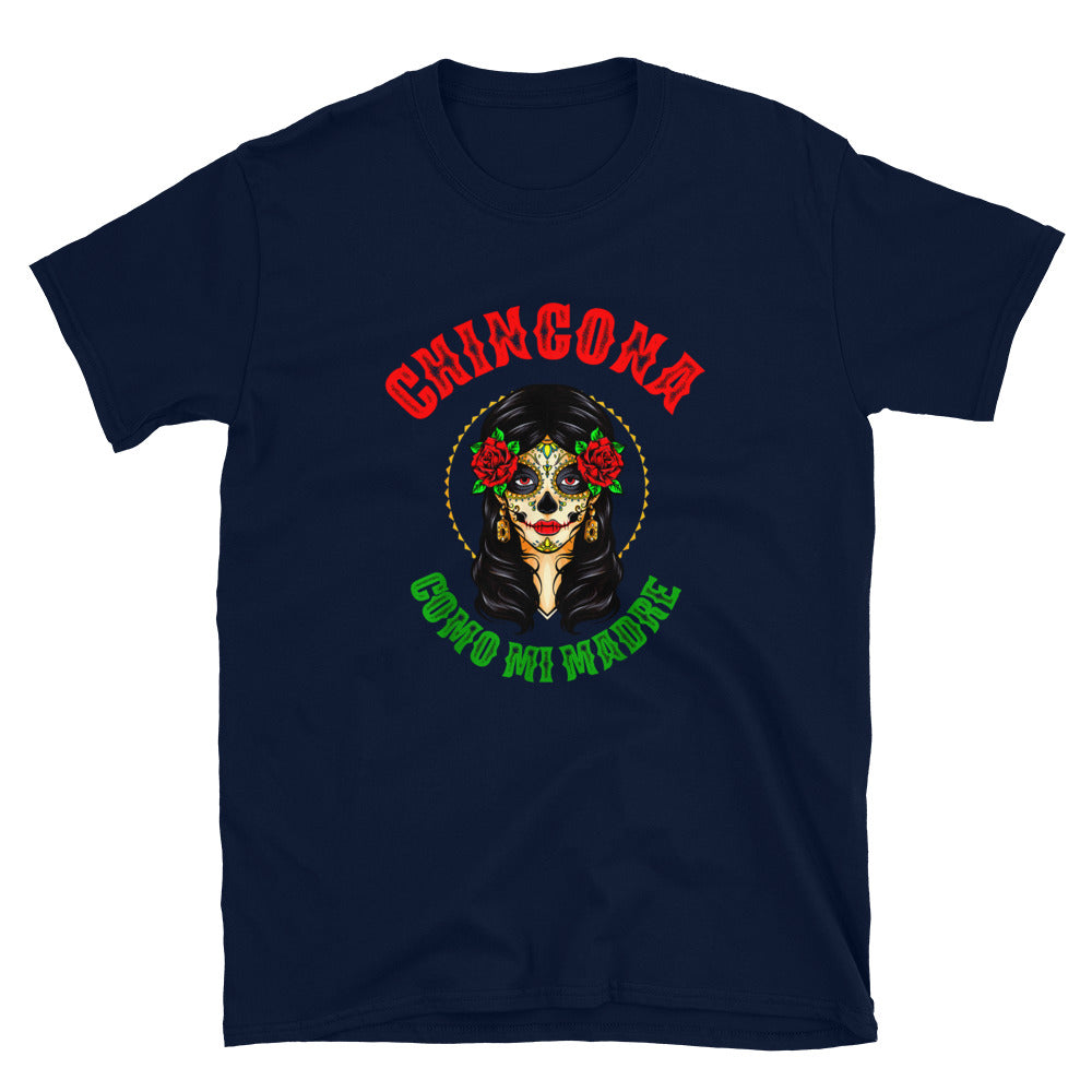 Chingona Como Mi Madre Unisex T-Shirt Style002