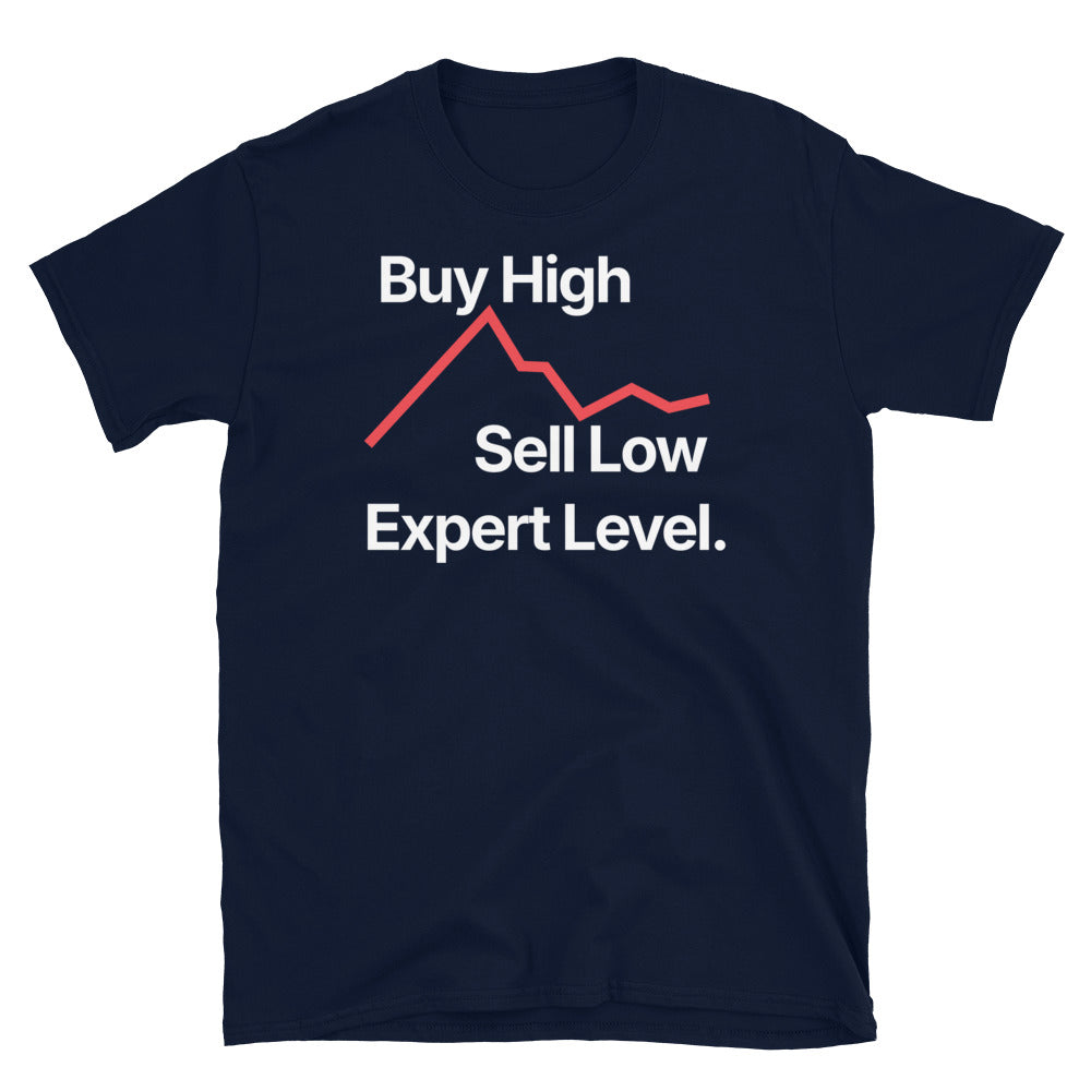 Buy High, Sell Low – Expert Level T-Shirt