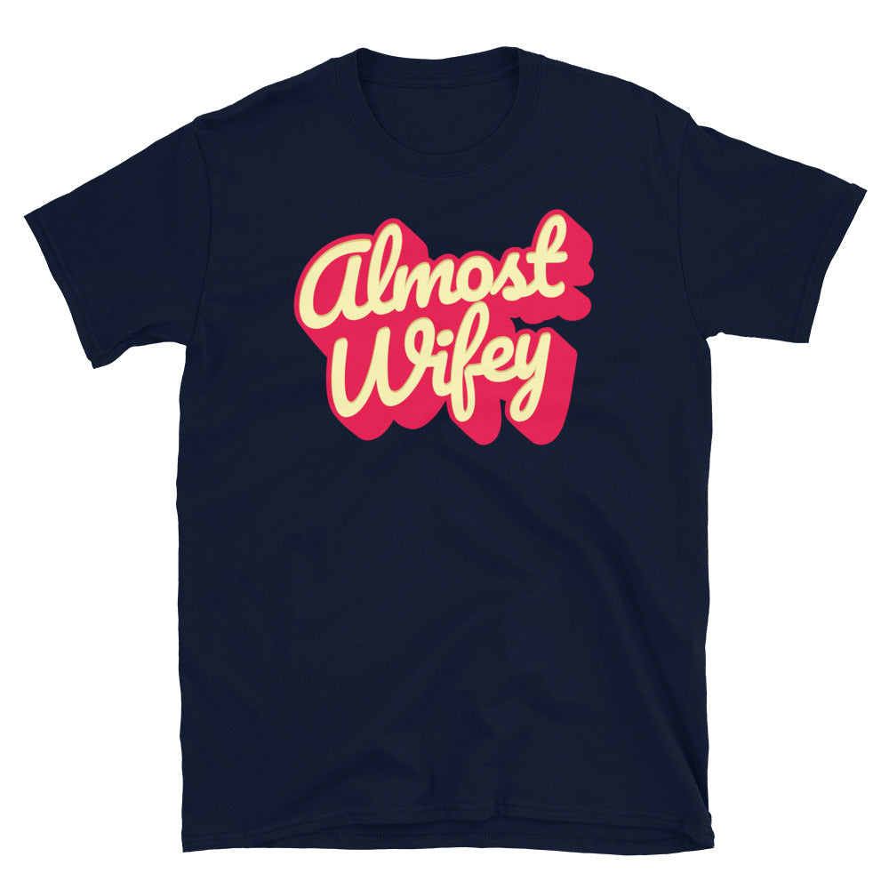 Almost Wifey T-Shirt