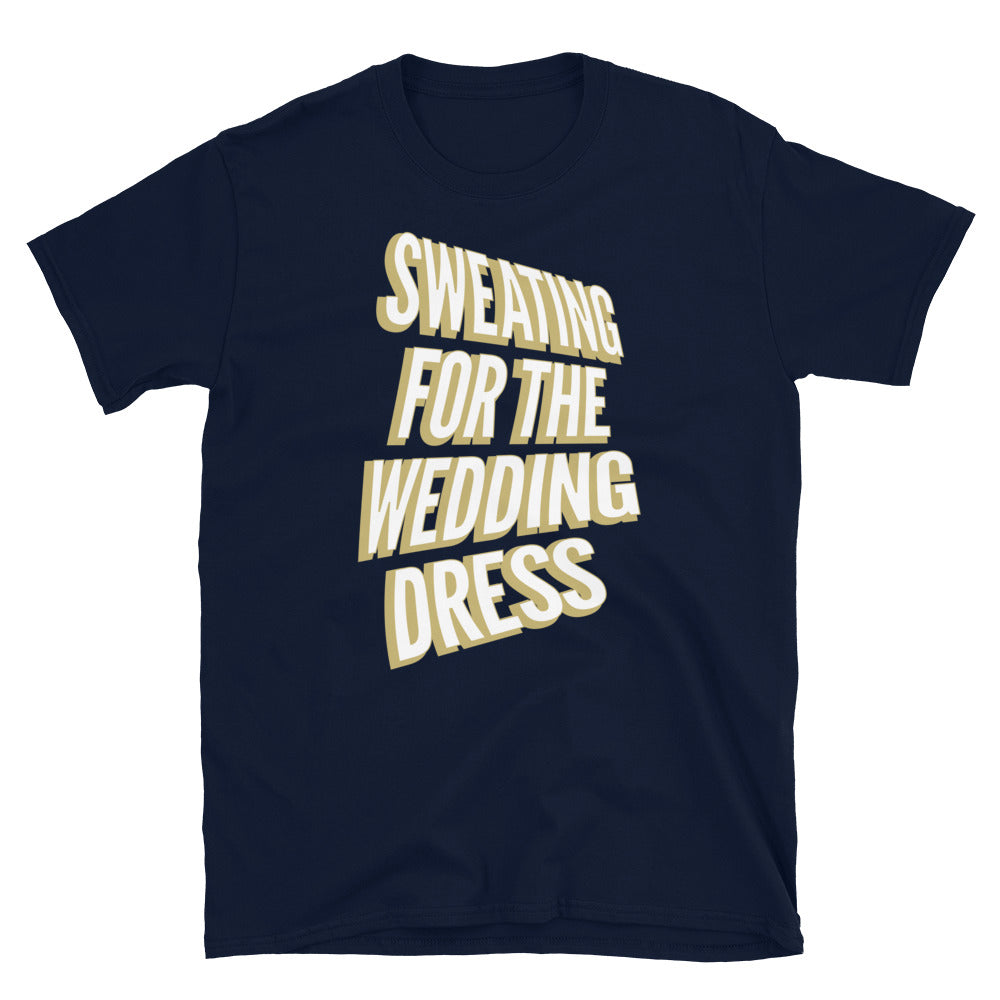Sweating for the Wedding Dress T-Shirt