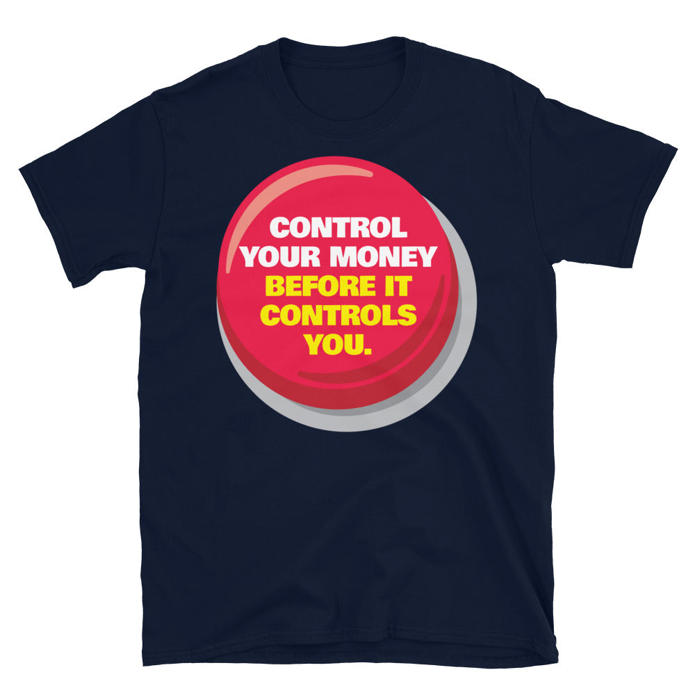 Control Your Money Before It Controls You T-Shirt