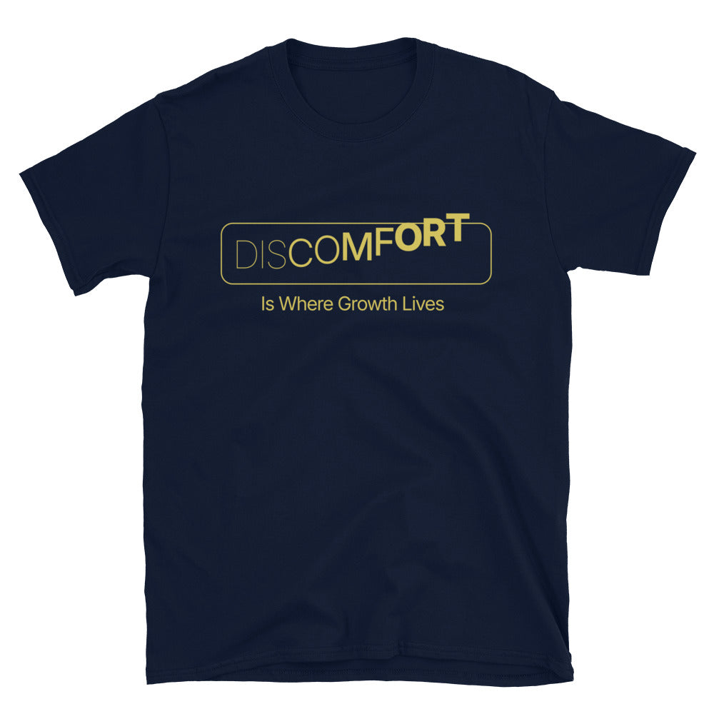 Discomfort Is Where Growth Lives T-Shirt