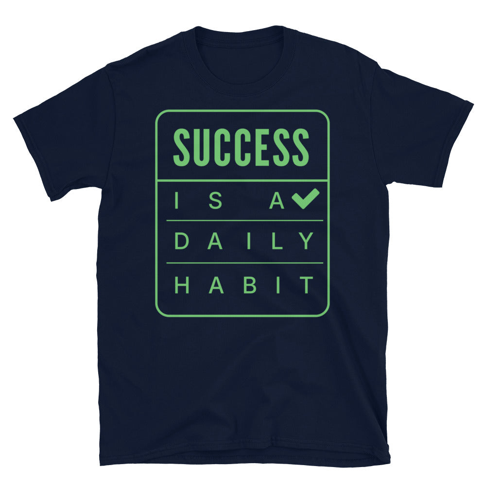 Success Is A Daily Habit T-Shirt