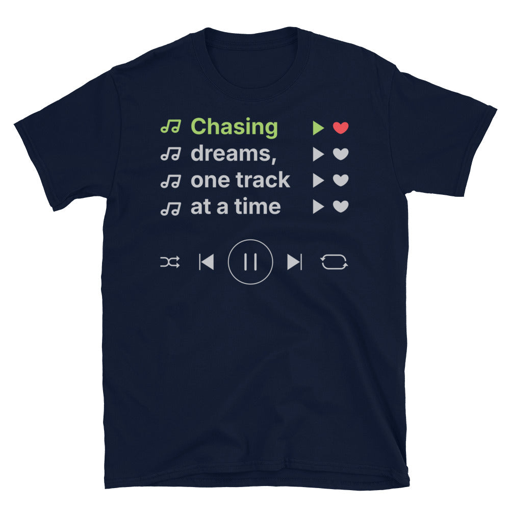 Chasing Dreams, One Track At A Time T-Shirt