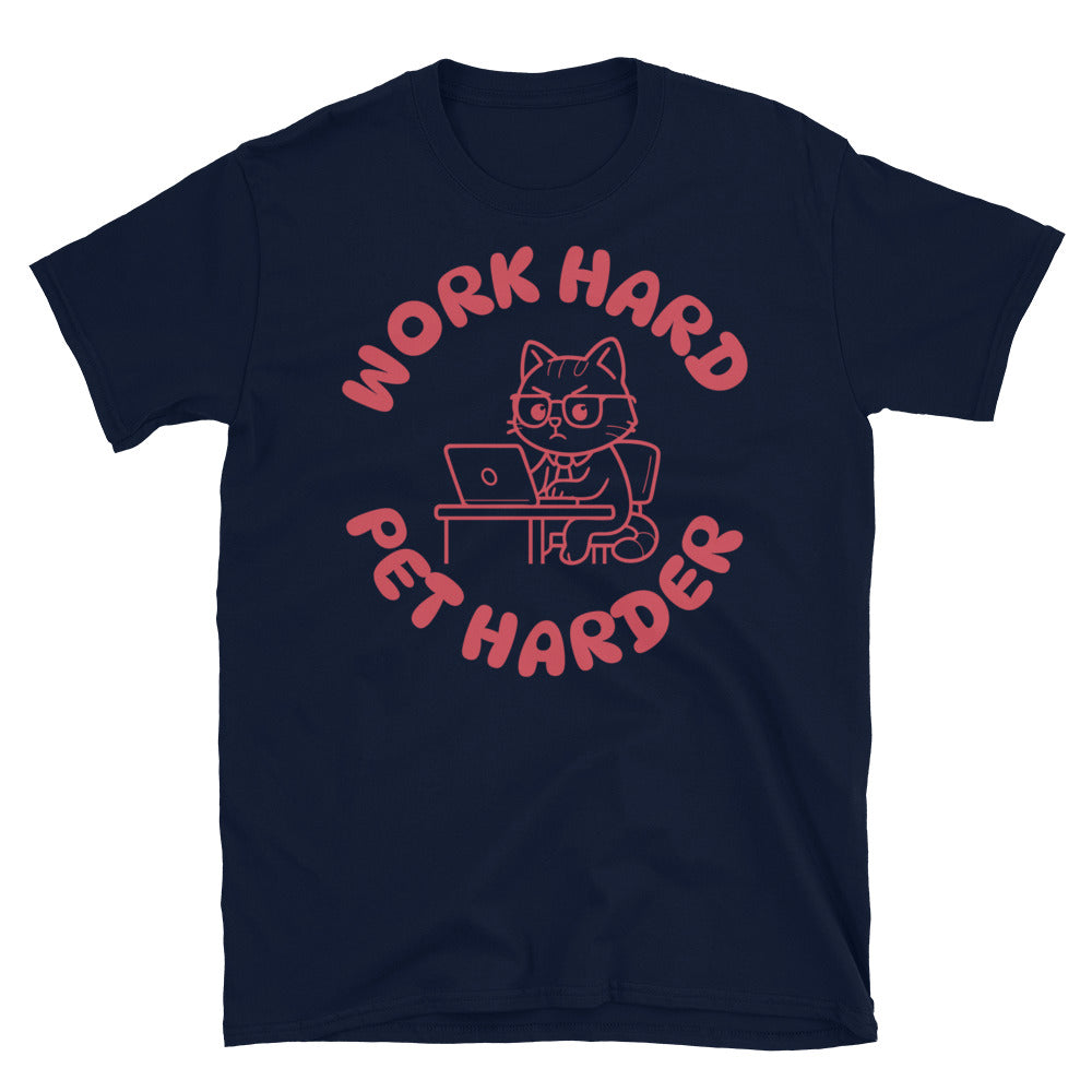 Work Hard, Pet Harder T-Shirt