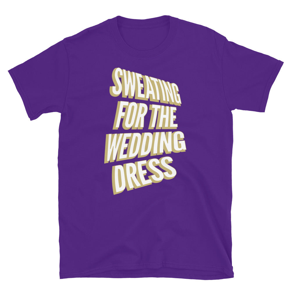 Sweating for the Wedding Dress T-Shirt
