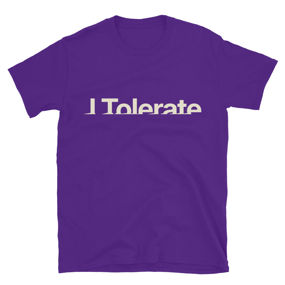 I Tolerate T-Shirt