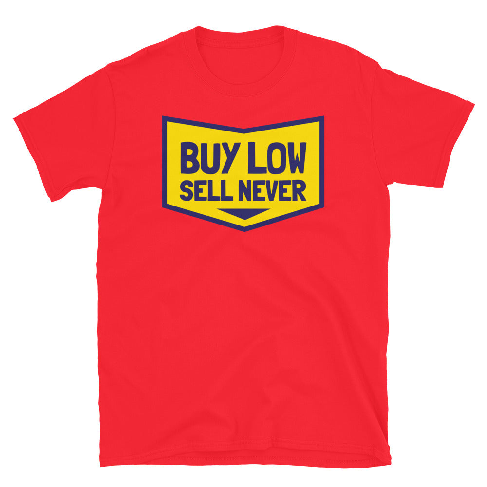 Buy Low, Sell Never T-Shirt
