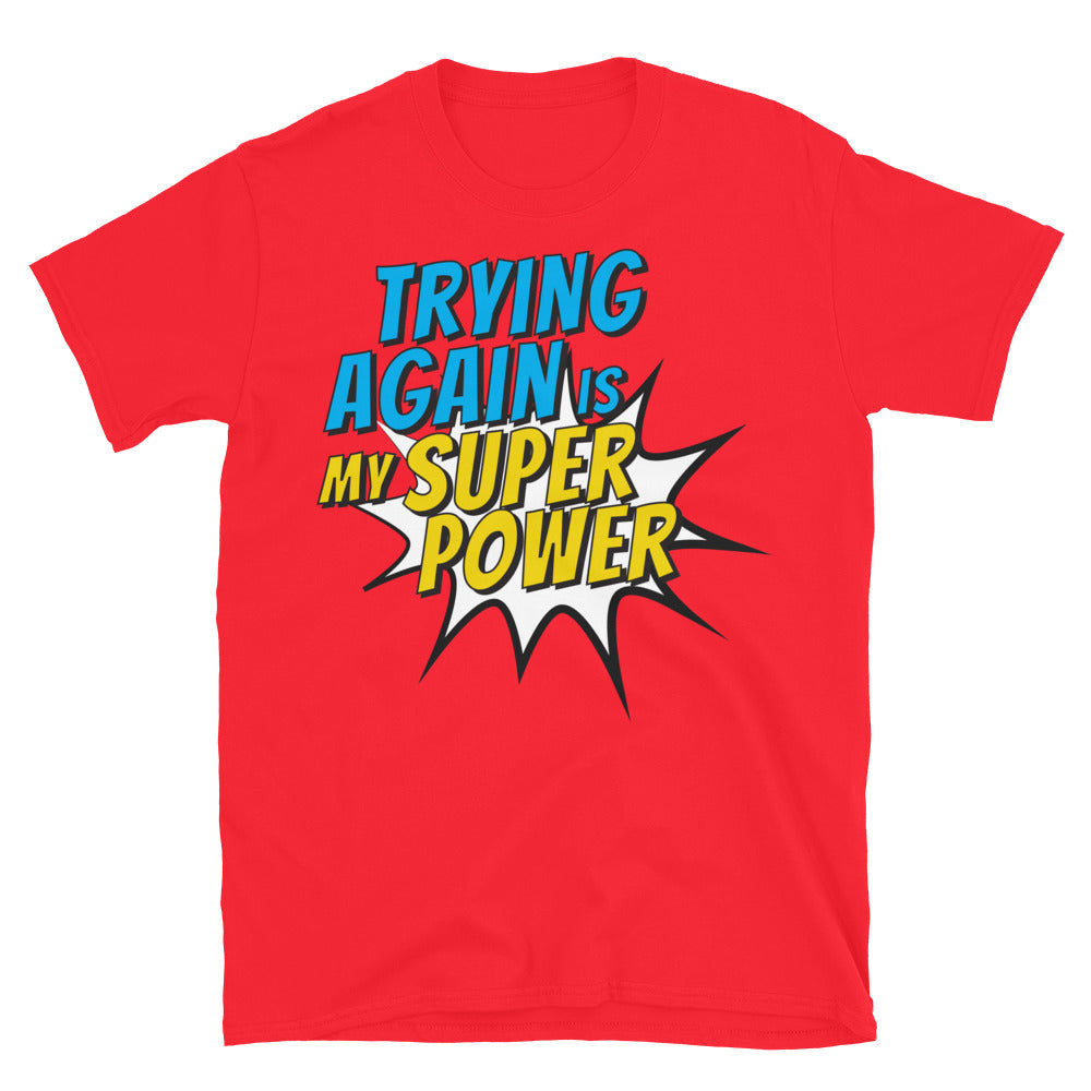 Trying Again Is My Superpower T-Shirt