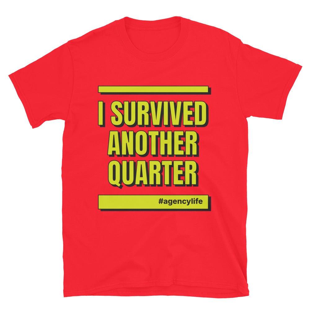 I Survived Another Quarter T-Shirt