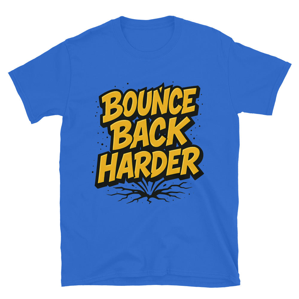Bounce Back Harder T-Shirt
