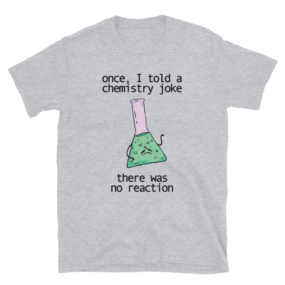Chemistry Joke No Reaction T-Shirt